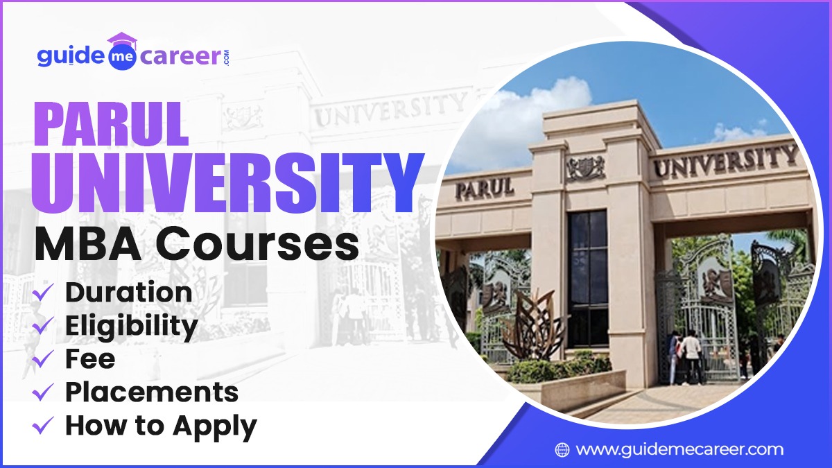 Parul University MBA Courses: Duration, Eligibility, Fee, Placements, How to Apply
