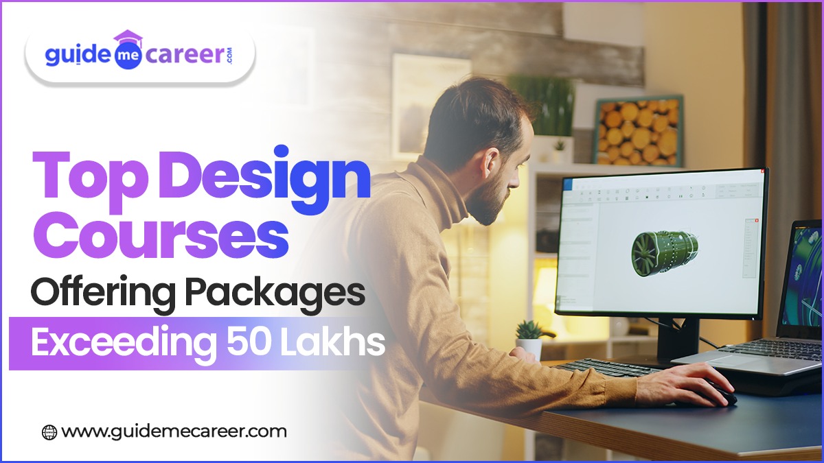 Enroll in Top Design Courses Offering Packages Exceeding 50 Lakhs until 2030