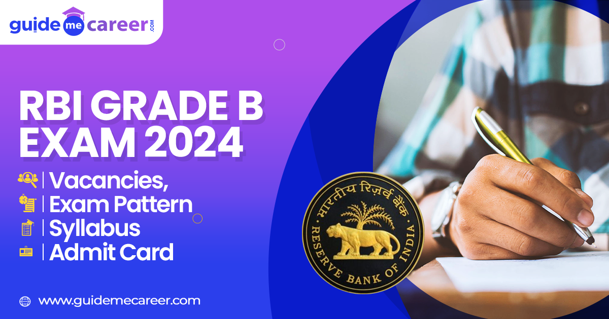 RBI Grade B Exam 2024: Vacancies, Exam Pattern, Syllabus & Admit Card 
