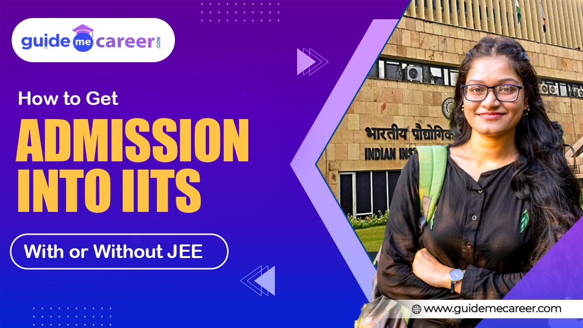 How to Get Admission into IITs With or Without JEE
