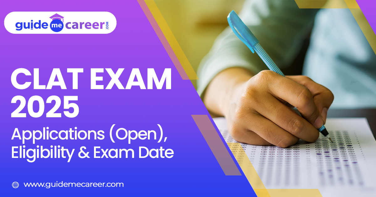 CLAT 2025 Exam: Registrations Open, Eligibility Criteria, Exam Dates, Exam Pattern & Syllabus 
