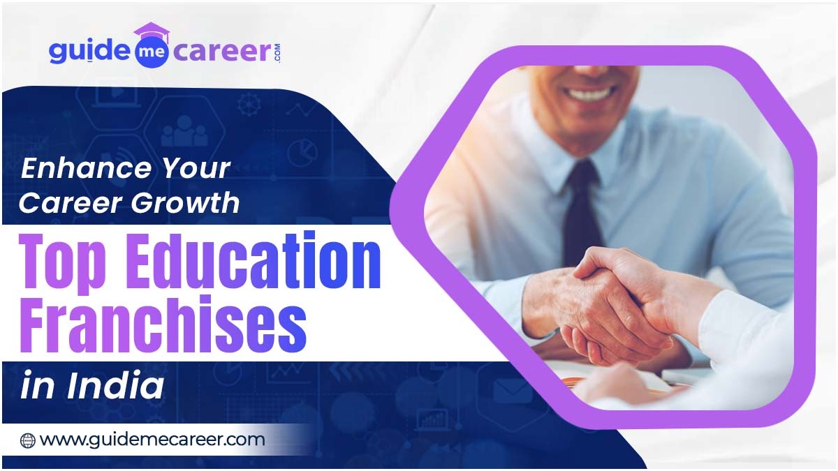 Enhance Your Career Growth with Top Education Franchises in India