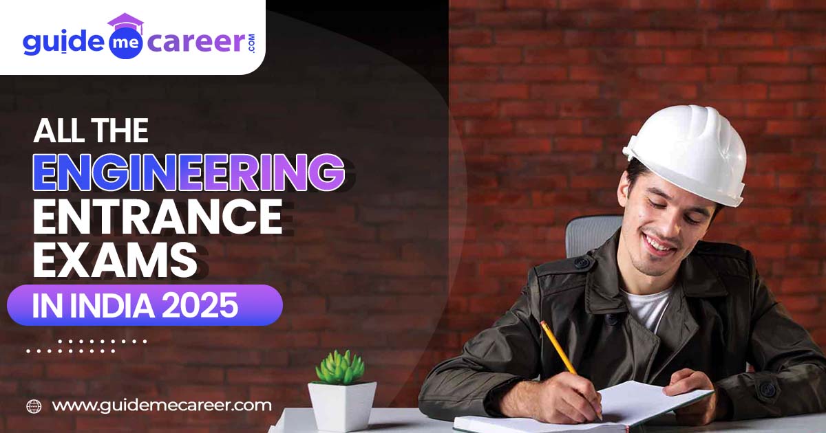 All The Engineering Entrance Exams in India: A Comprehensive Guide for Aspiring Engineers
