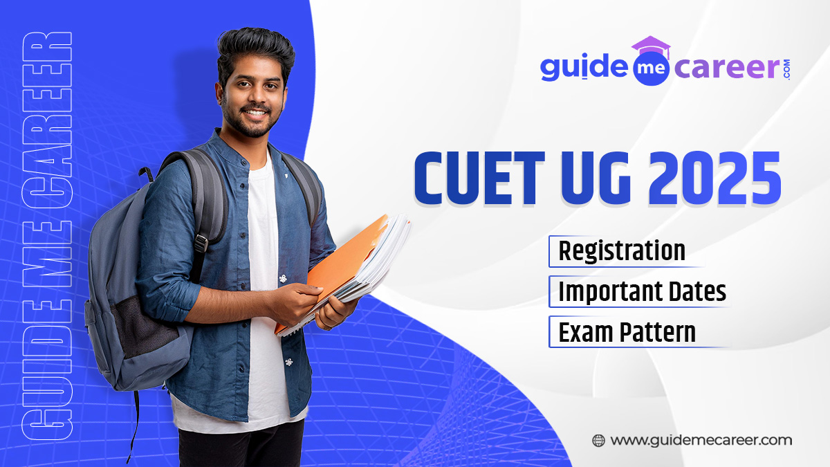 CUET UG Exam 2025: Registration (Open), Important Dates, Syllabus, Pattern, Admit Card & Result
