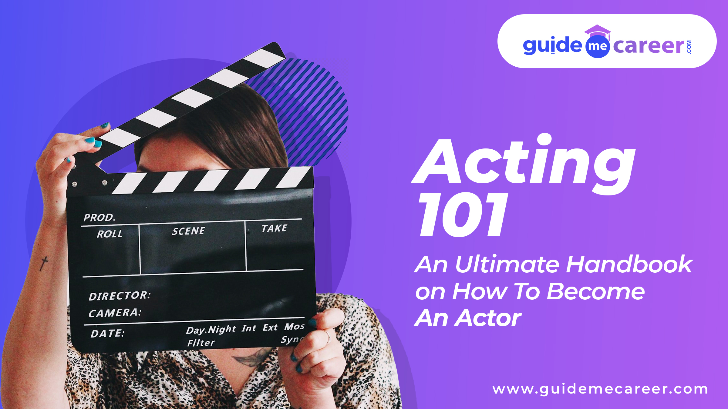 Acting 101: An Ultimate Handbook on How To Become An Actor
