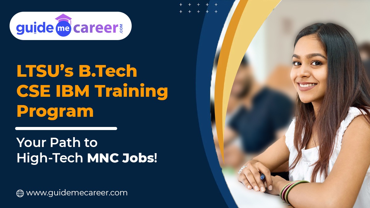 LTSU’s B.Tech CSE IBM Training Program: Your Path to High-Tech MNC Jobs!
