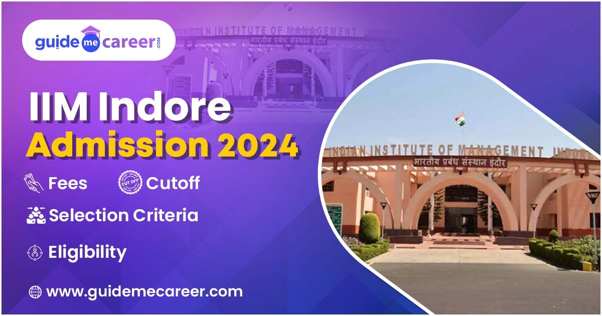 IIM Indore Admission 2024 Cutoff, Eligibility and Admission