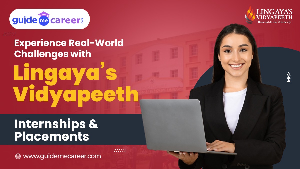 Experience Real-World Challenges with Lingaya’s Vidyapeeth Internships and Placements
