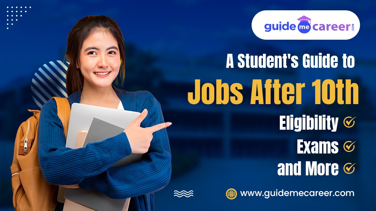 A Student's Guide to Jobs After 10th: Eligibility, Exams, and More