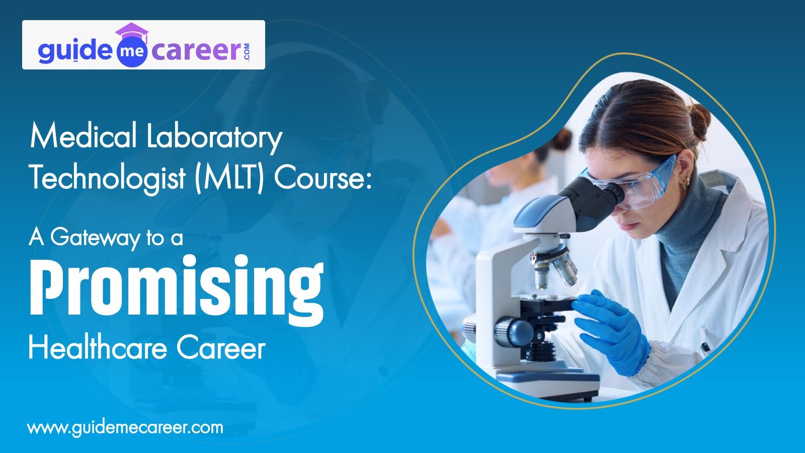 Medical Laboratory Technologist (MLT) Course: A Gateway to a Promising Healthcare Career
