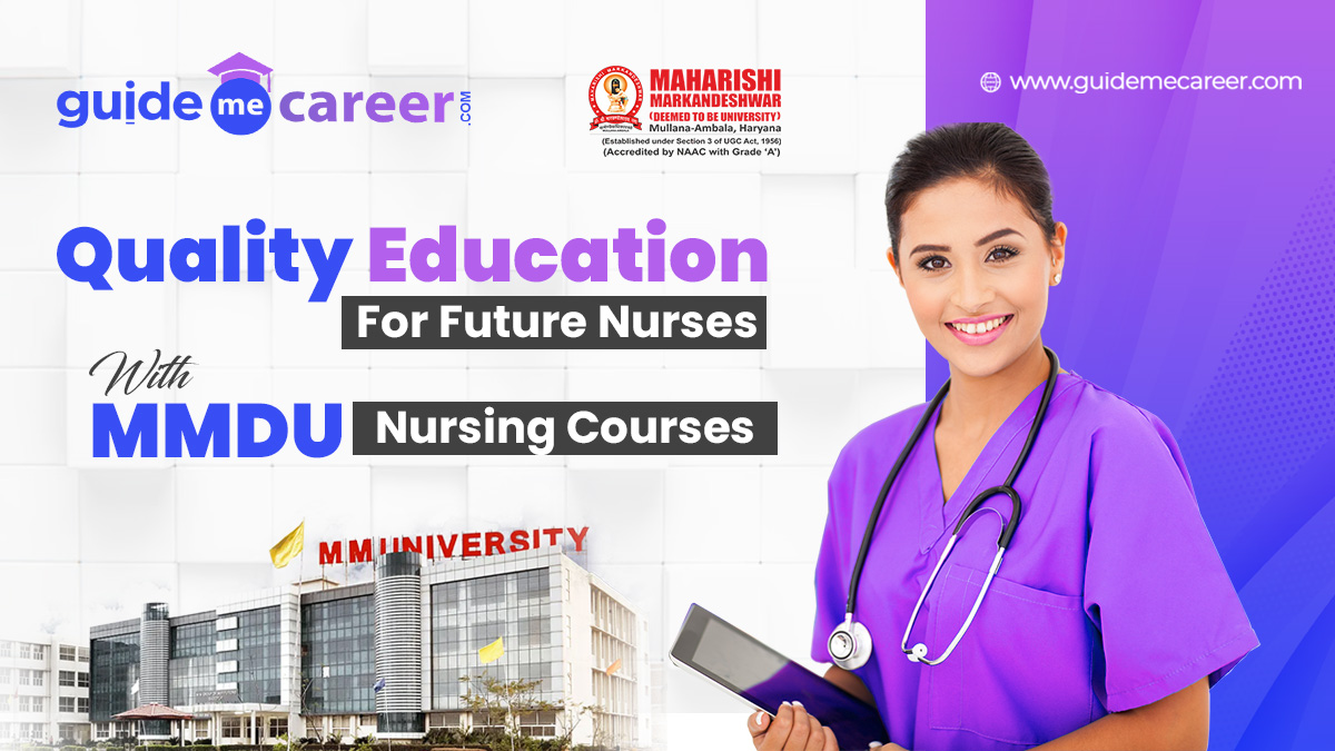 Quality Education For Future Nurses With MMDU Nursing Courses
