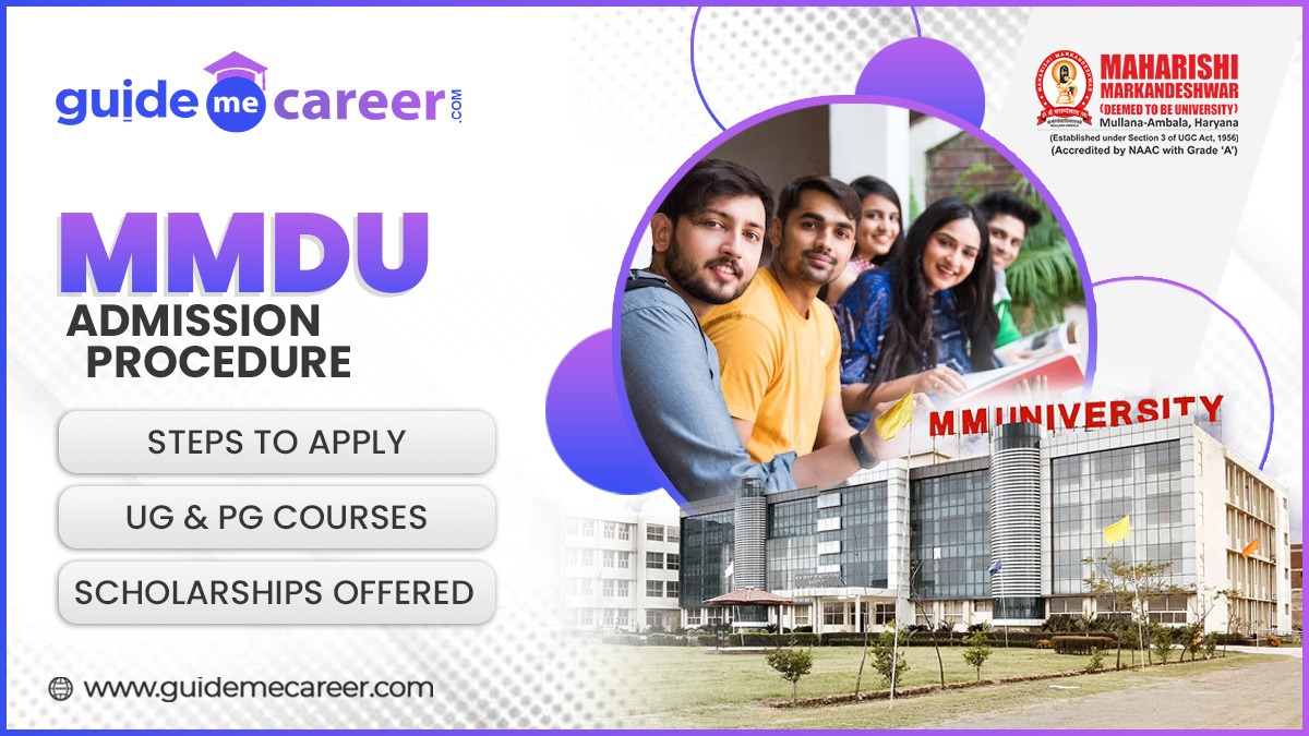 MMDU Admission Procedure: Steps to Apply, UG & PG Courses, Scholarships Offered 
