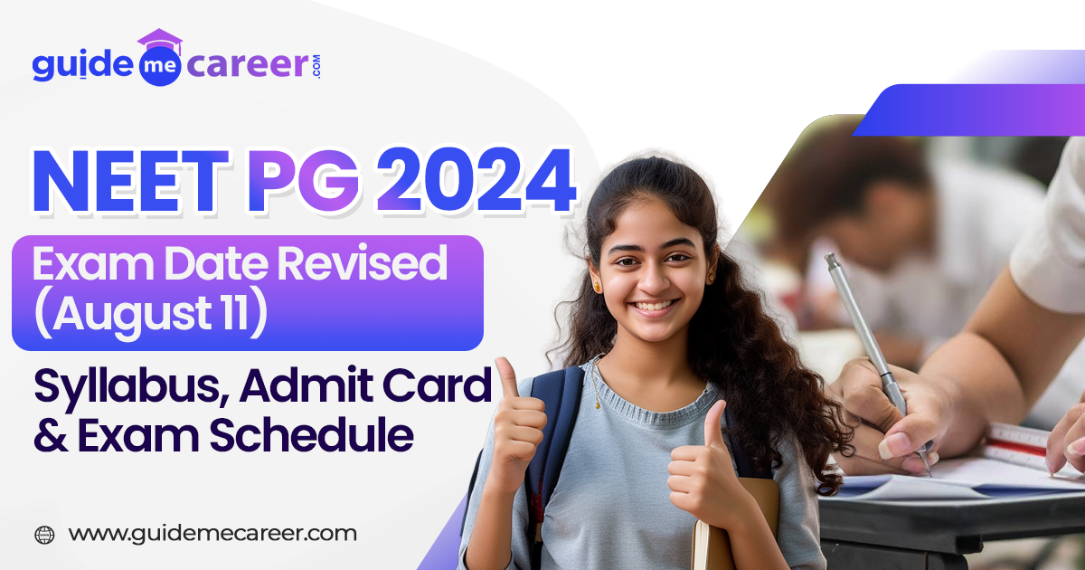 NEET PG 2024 Exam Date Revised (August 11): Syllabus, Admit Card & Exam Schedule
