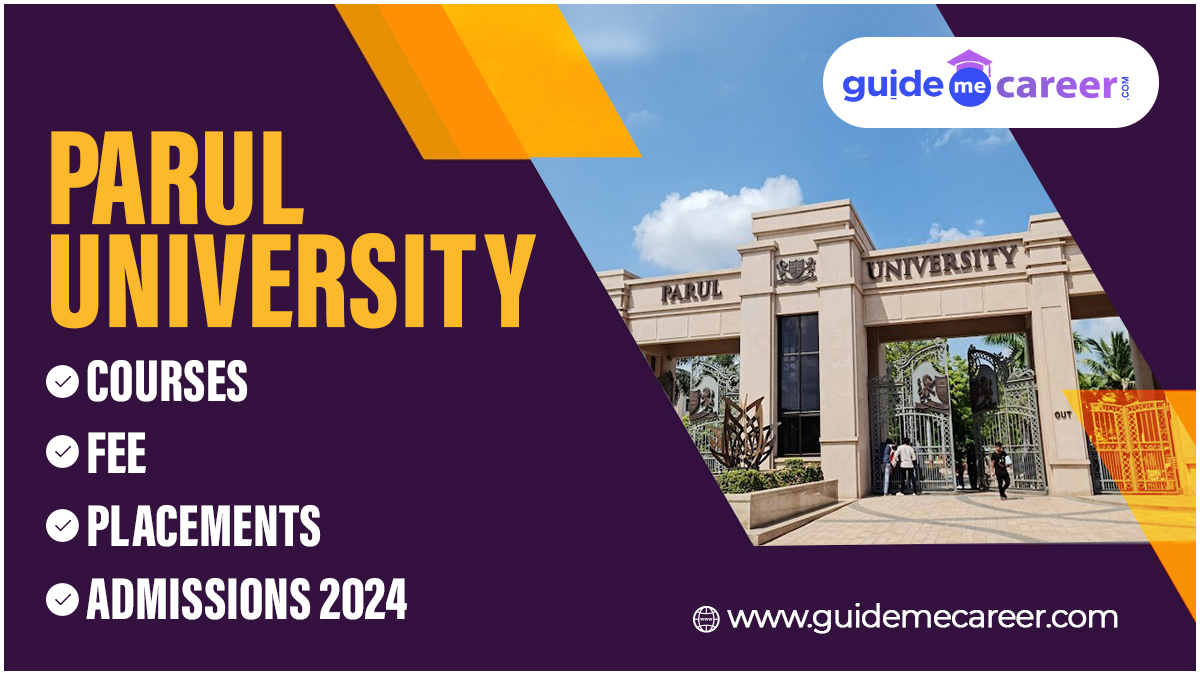 Parul University Courses, Fees, Admission 2024, Placements, and Rankings
