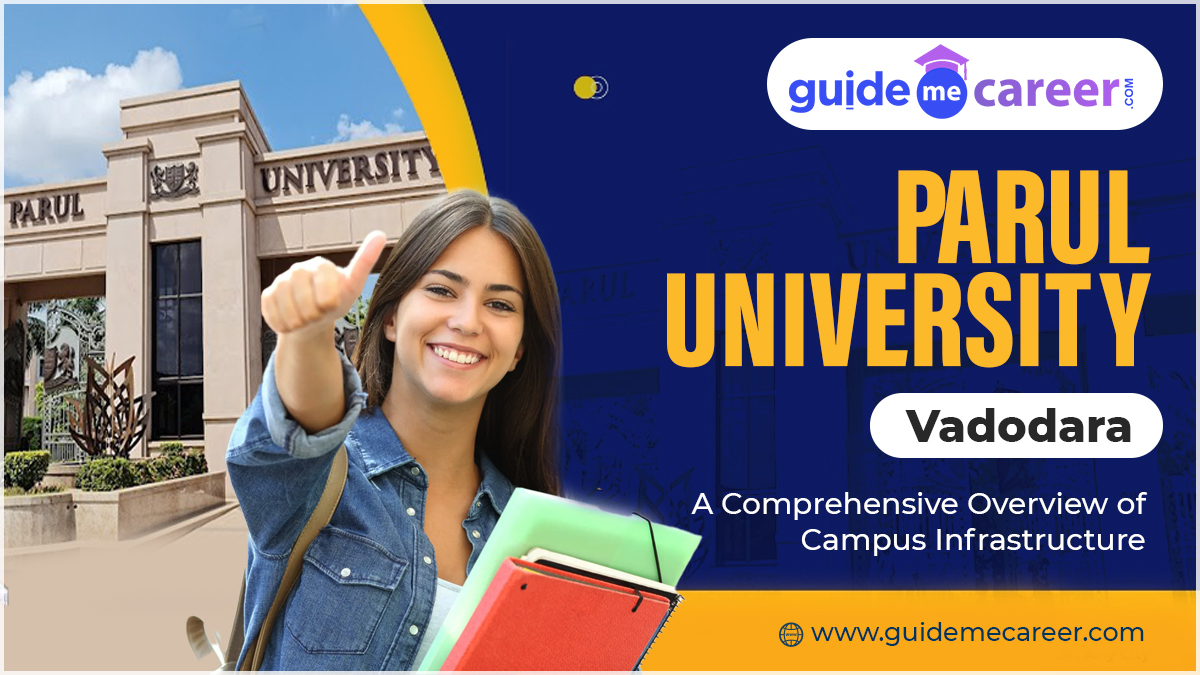 Parul University, Vadodara: A Comprehensive Overview of Campus Infrastructure
