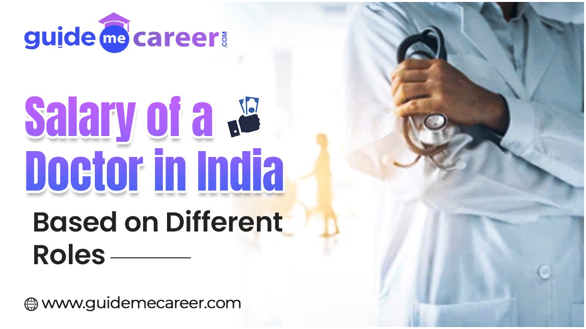 Know Salary of a Doctor in India Based on Designation in the Medical Field 
