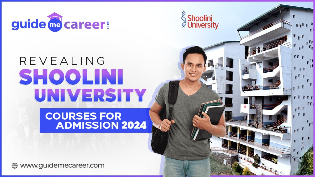 Revealing Shoolini University Courses for Admission 2024
