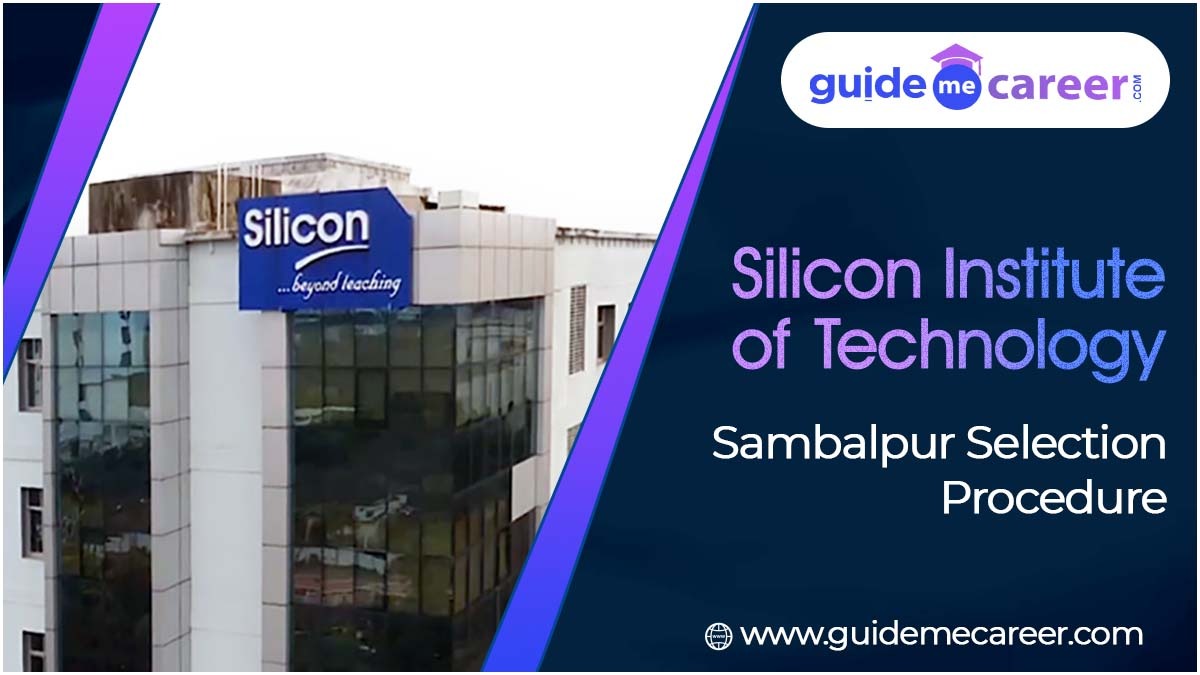 Silicon Institute of Technology, Sambalpur (Odisha): A Comprehensive Guide to the 2024 Selection Process
