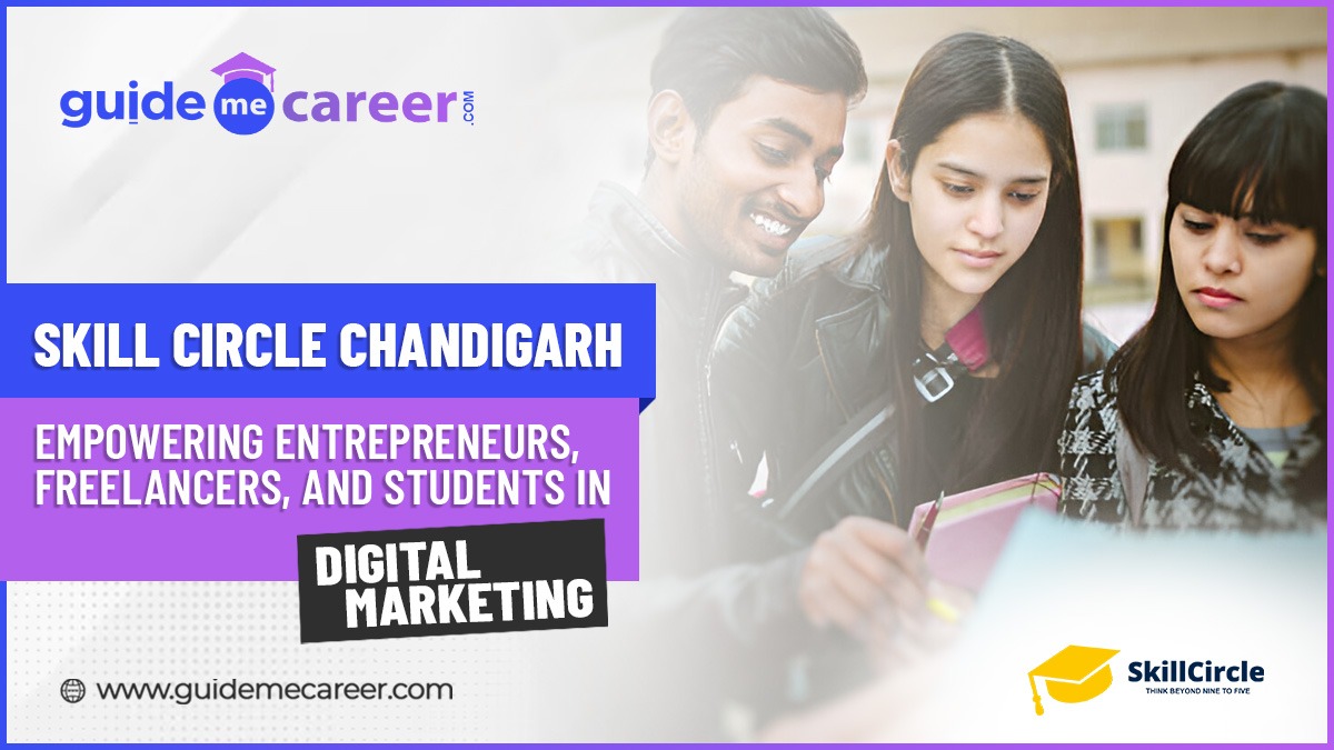 Skill Circle Chandigarh: Empowering Entrepreneurs, Freelancers, and Students in Digital Marketing
