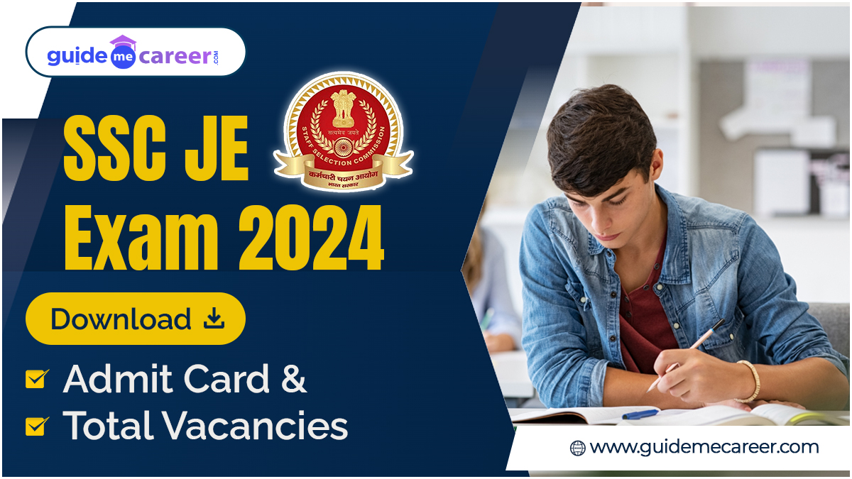 SSC JE Exam 2024: Download Admit Card, Total Vacancies & Exam Pattern
