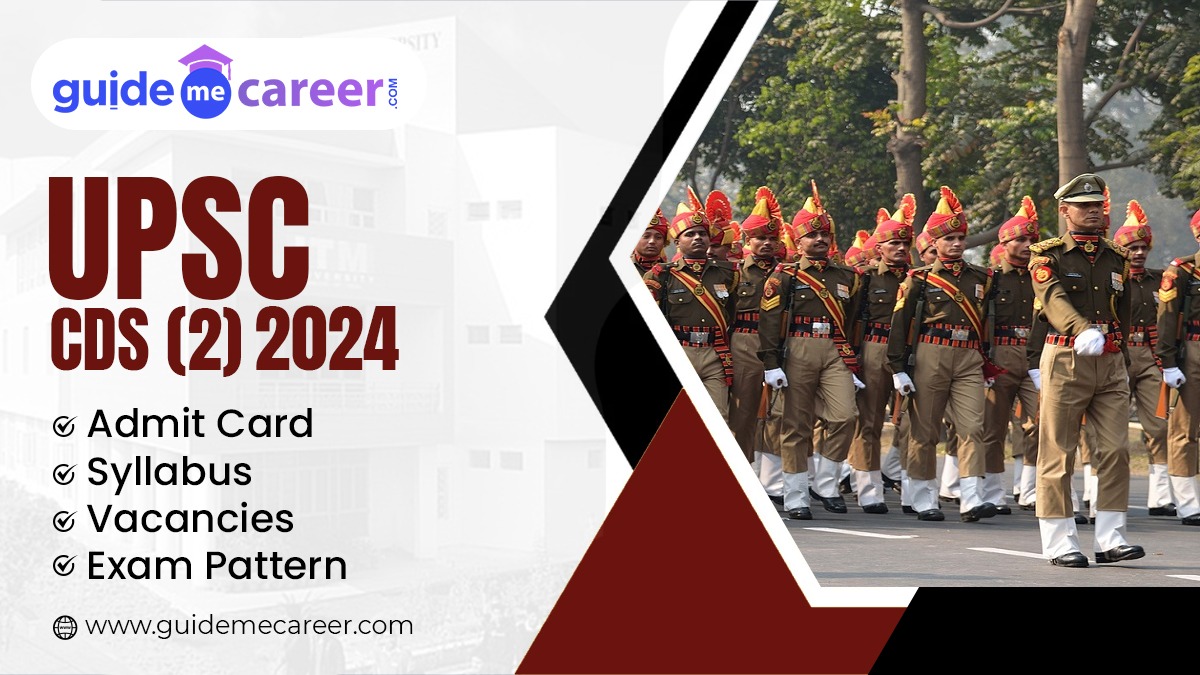 UPSC CDS (2) 2024: Admit Card, Syllabus, Vacancies & Exam Pattern
