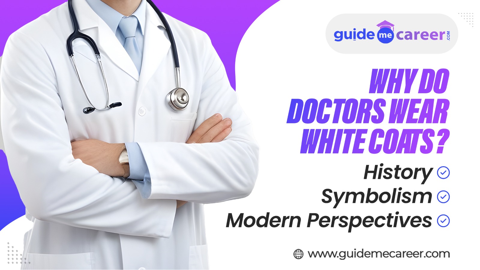 Why Do Doctors Wear White Coats in Hospitals and Clinics?
