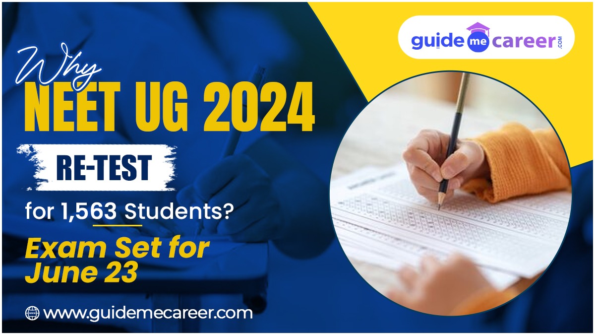 Why NEET UG 2024 Re-Test for 1,563 Students? Exam Set for June 23
